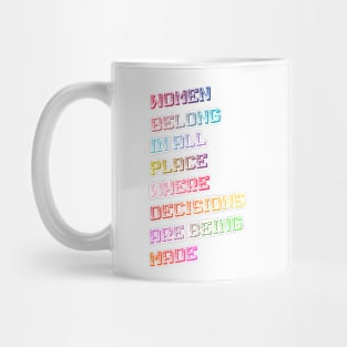 RBG Quotes - Women Belong In All Places Where Decisions Are Being Made Mug